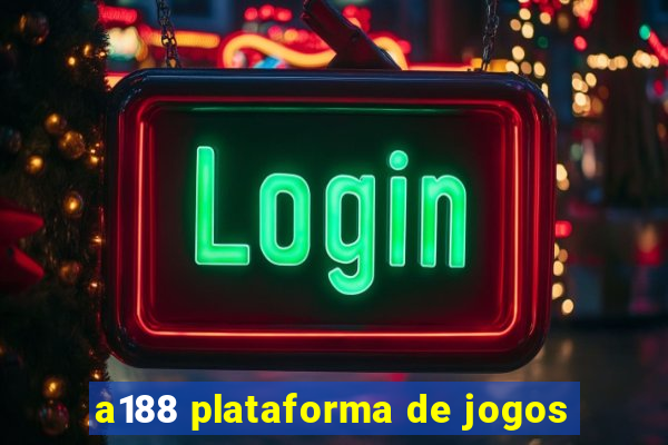 a188 plataforma de jogos